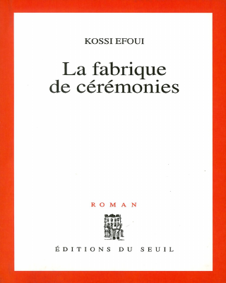La fabrique de cérémonies - Kossi Efoui.pdf